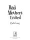 [Bad Mother Series 02] • Bad Mothers United